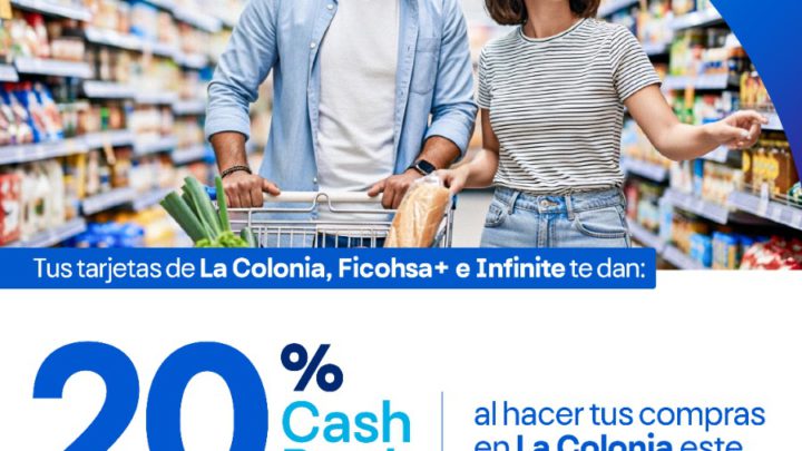 ¡Llegó el día! Recibe hoy sábado, un 20% de cashback por tus compras en Supermercados La Colonia, pagando con tus tarjetas de crédito Ficohsa La Colonia, Ficohsa+ o Infinite.